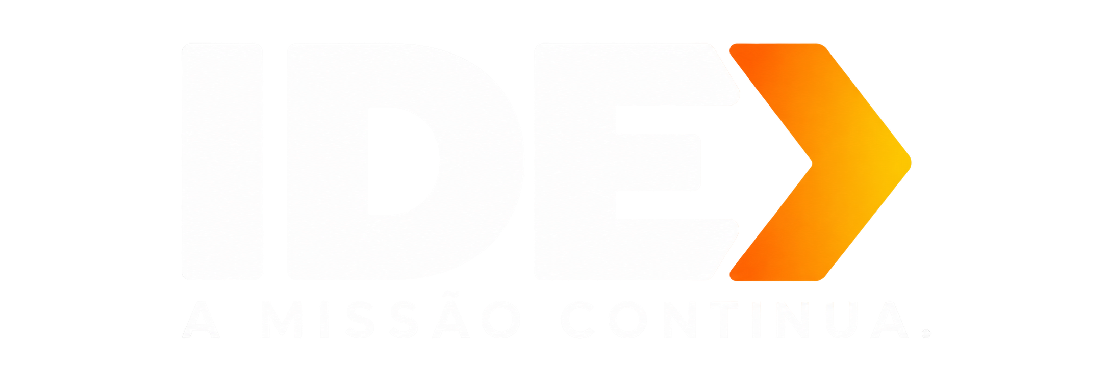 IDE — A missão continua.